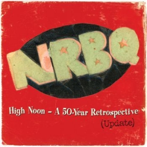 Nrbq - High Noon Û A 50-Year Retrospective in the group OTHER /  at Bengans Skivbutik AB (3903344)