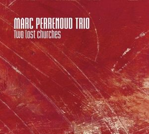 Marc -Trio- Perrenoud - Two Lost Churches in the group CD / Jazz at Bengans Skivbutik AB (3904992)