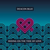 Deacon Blue - Riding On The Tide Of Love in the group Labels / Woah Dad /  at Bengans Skivbutik AB (3917395)