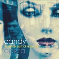 CANDY OPERA - PATRON SAINT OF HEARTACHE in the group Labels / Woah Dad /  at Bengans Skivbutik AB (3919416)