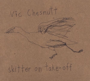 Vic Chesnutt - Skitter On Take-Off in the group CD / Elektroniskt,World Music at Bengans Skivbutik AB (3920112)