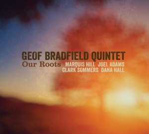 Geof -Quintet- Bradfield - Our Roots in the group CD / Jazz at Bengans Skivbutik AB (3920254)