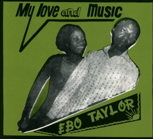 Ebo Taylor - My Love And Music in the group CD / Klassiskt,Övrigt at Bengans Skivbutik AB (3920555)