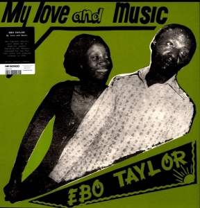 Ebo Taylor - My Love And Music in the group VINYL / Klassiskt,RnB-Soul at Bengans Skivbutik AB (3920556)