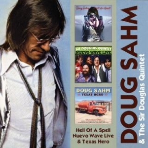 Doug & Sir Douglas Sahm - Hell Of A Spell/Nuevo Wave Live/Texas Hero in the group CD / Pop-Rock at Bengans Skivbutik AB (3920559)