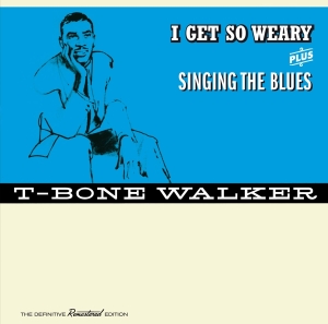 T-Bone Walker - I Get So Weary/Singing The Blues in the group CD / Blues,Jazz at Bengans Skivbutik AB (3920563)