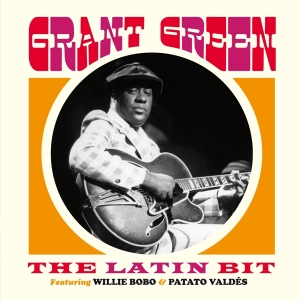 Grant Green - The Latin Bit in the group CD / Jazz at Bengans Skivbutik AB (3920605)