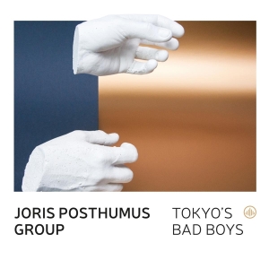 Joris -Group- Posthumus - Tokyo's Bad Boys in the group CD / Jazz at Bengans Skivbutik AB (3920980)