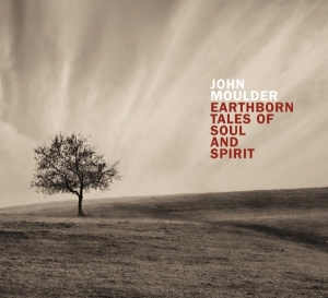 Moulder John - Earthborn Tales Of Soul And Spirit in the group CD / Jazz at Bengans Skivbutik AB (3921041)