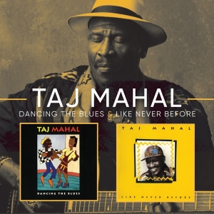 Taj Mahal - Dancing The Blues/Like Never Before in the group CD / Upcoming releases / Blues,Jazz at Bengans Skivbutik AB (3921407)