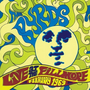 The Byrds - Live At The Fillmore 1969 in the group CD / Pop-Rock at Bengans Skivbutik AB (3921495)