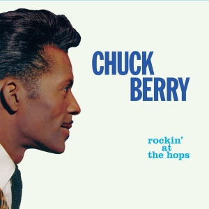 Chuck Berry - Rockin' At The Hops / New Juke Box Hits in the group CD / Jazz at Bengans Skivbutik AB (3921504)