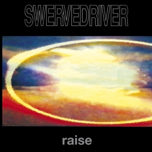 Swervedriver - Raise in the group OUR PICKS / Christmas gift tip CD at Bengans Skivbutik AB (3921545)