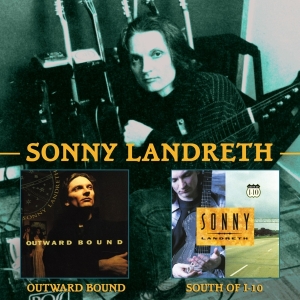 Sonny Landreth - Outward Bound/ South Of I-10 in the group CD / Blues,Jazz at Bengans Skivbutik AB (3922401)