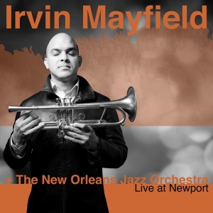 Irvin Mayfield - Live At Newport in the group CD / Jazz at Bengans Skivbutik AB (3922471)