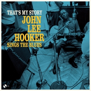 John Lee Hooker - That's My Story: John Lee Hooker Sings The Blues in the group VINYL / Blues,Jazz at Bengans Skivbutik AB (3922509)