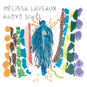 Mélissa Laveaux - Radyo Siwel in the group VINYL / Pop-Rock,Övrigt at Bengans Skivbutik AB (3923246)