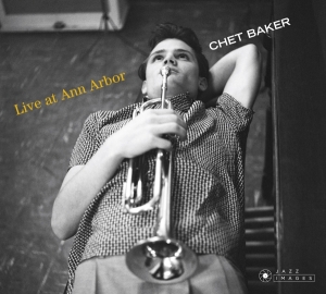 Baker Chet - Live At Ann Arbor in the group OUR PICKS / Christmas gift tip CD at Bengans Skivbutik AB (3923529)