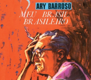 Ary Barroso - Meu Brasil Brasileiro + Um Interpreta O Outro in the group CD / Pop-Rock,Övrigt at Bengans Skivbutik AB (3923617)