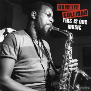 Ornette Coleman - This Is Our Music in the group VINYL / Jazz at Bengans Skivbutik AB (3924089)