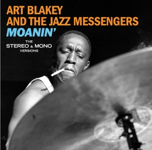 Art Blakey & The Jazz Messengers - Moanin' - The Mono & Stereo Versions in the group CD / Jazz at Bengans Skivbutik AB (3924175)