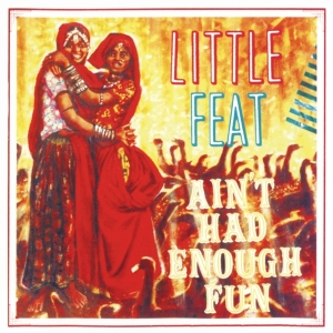 Little Feat - Ain't Had Enough Fun in the group CD / Pop-Rock at Bengans Skivbutik AB (3924194)