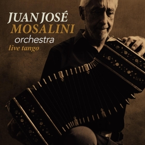 Juan Jose -Orchestra- Mosalini - Live Tango in the group CD / Jazz at Bengans Skivbutik AB (3924333)