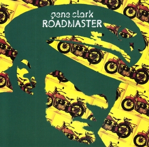 Gene Clark - Roadmaster in the group CD / Pop at Bengans Skivbutik AB (3924350)