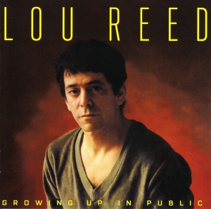 Lou Reed - Growing Up In Public in the group Minishops / Lou Reed at Bengans Skivbutik AB (3925315)