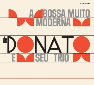 Donato Joao & Seu Trio - A Bossa Nova Muito Moderna De Joao Donato in the group OUR PICKS / Christmas gift tip CD at Bengans Skivbutik AB (3925571)