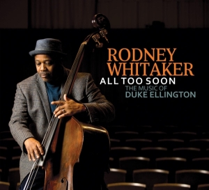 Rodney (Quintet) Whitaker - All Too Soon: The Music Of Duke Ellington in the group CD / Jazz at Bengans Skivbutik AB (3925635)