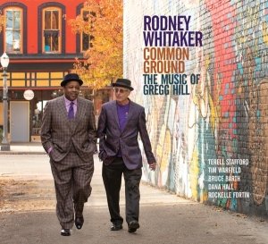 Rodney (Quintet) Whitaker - Common Ground: The Music Of Gregg Hill in the group CD / Jazz at Bengans Skivbutik AB (3925782)