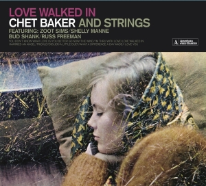 Chet Baker - Love Walked In (Chet Baker And Strings) in the group Minishops / Chet Baker at Bengans Skivbutik AB (3925825)