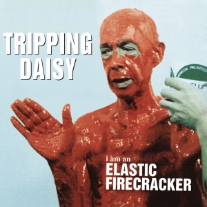 Tripping Daisy - I Am An Elastic Firecracker in the group CD / Pop-Rock at Bengans Skivbutik AB (3925916)