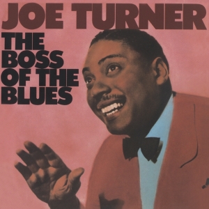 Joe Turner - Boss Of The Blues in the group CD / Blues,Jazz at Bengans Skivbutik AB (3927638)