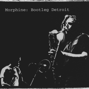 Morphine - Bootleg Detroit in the group OUR PICKS / Christmas gift tip CD at Bengans Skivbutik AB (3927799)