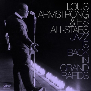 Louis & His All Sta Armstrong - Jazz Is Back In Grand Rapids in the group Minishops / Louis Armstrong at Bengans Skivbutik AB (3927814)