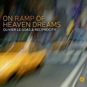 Olivier Le & Reciprocity Goas - On Ramp Of Heaven Dreams in the group CD / Jazz at Bengans Skivbutik AB (3927852)