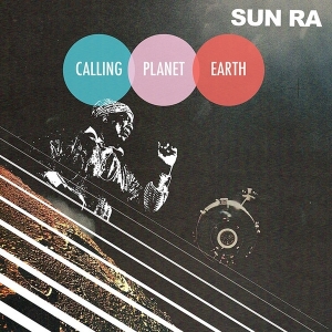 Sun Ra - Calling Planet Earth in the group OUR PICKS /  Christmas gift tip Vinyl at Bengans Skivbutik AB (3927865)