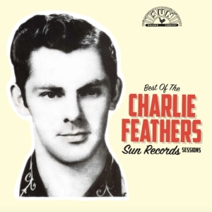 Charlie Feathers - Best Of The Sun Records Sessions in the group VINYL / Pop-Rock,Övrigt at Bengans Skivbutik AB (3928085)