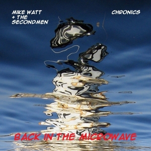 Mike & Secondmen Watt - Microwave Up In Flames in the group VINYL / Pop-Rock at Bengans Skivbutik AB (3928117)