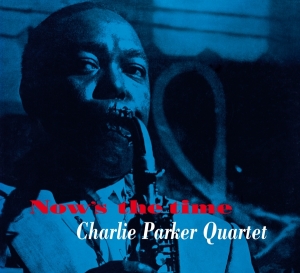 Charlie -Quintet- Parker - Now's The Time in the group CD / Jazz at Bengans Skivbutik AB (3928199)