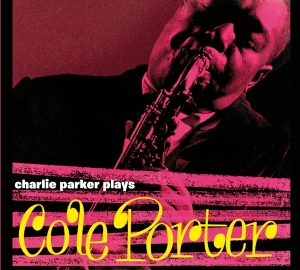 Charlie Parker - Plays Cole Porter in the group CD / Jazz at Bengans Skivbutik AB (3928383)