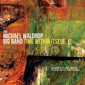 Michael -Big Band- Waldrop - Time Within Itself in the group CD / Jazz at Bengans Skivbutik AB (3928958)