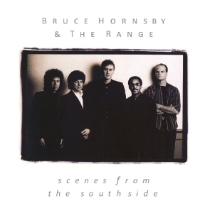 Bruce & Range Hornsby - Scenes From The Southside in the group CD / Pop-Rock at Bengans Skivbutik AB (3929072)