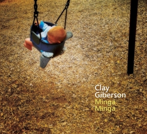 Giberson Clay - Minga Minga in the group CD / Jazz at Bengans Skivbutik AB (3929903)