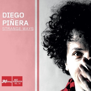 Diego Pinera - Strange Ways in the group CD / Jazz at Bengans Skivbutik AB (3930160)