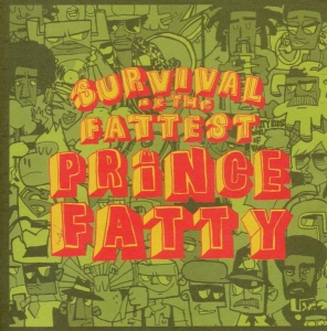 Prince Fatty - Survival Of The Fattest in the group OUR PICKS / Christmas gift tip CD at Bengans Skivbutik AB (3930182)