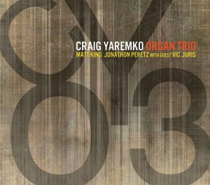 Yaremko Craig -Organ Trio- - Cyo3 in the group CD / Jazz at Bengans Skivbutik AB (3930216)