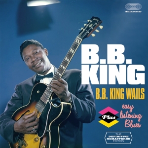 B.B. King - Bb King Wails/Easy Listening Blues in the group CD / Blues,Jazz at Bengans Skivbutik AB (3930242)